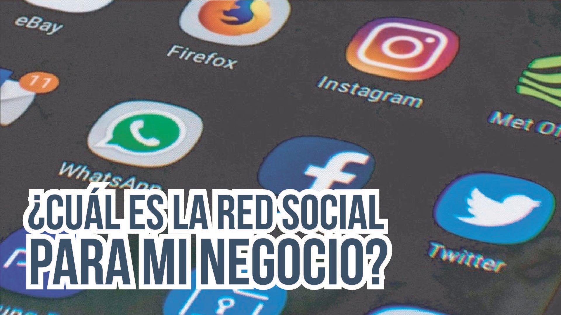 ¿Cuál es la red social ideal para mi negocio?