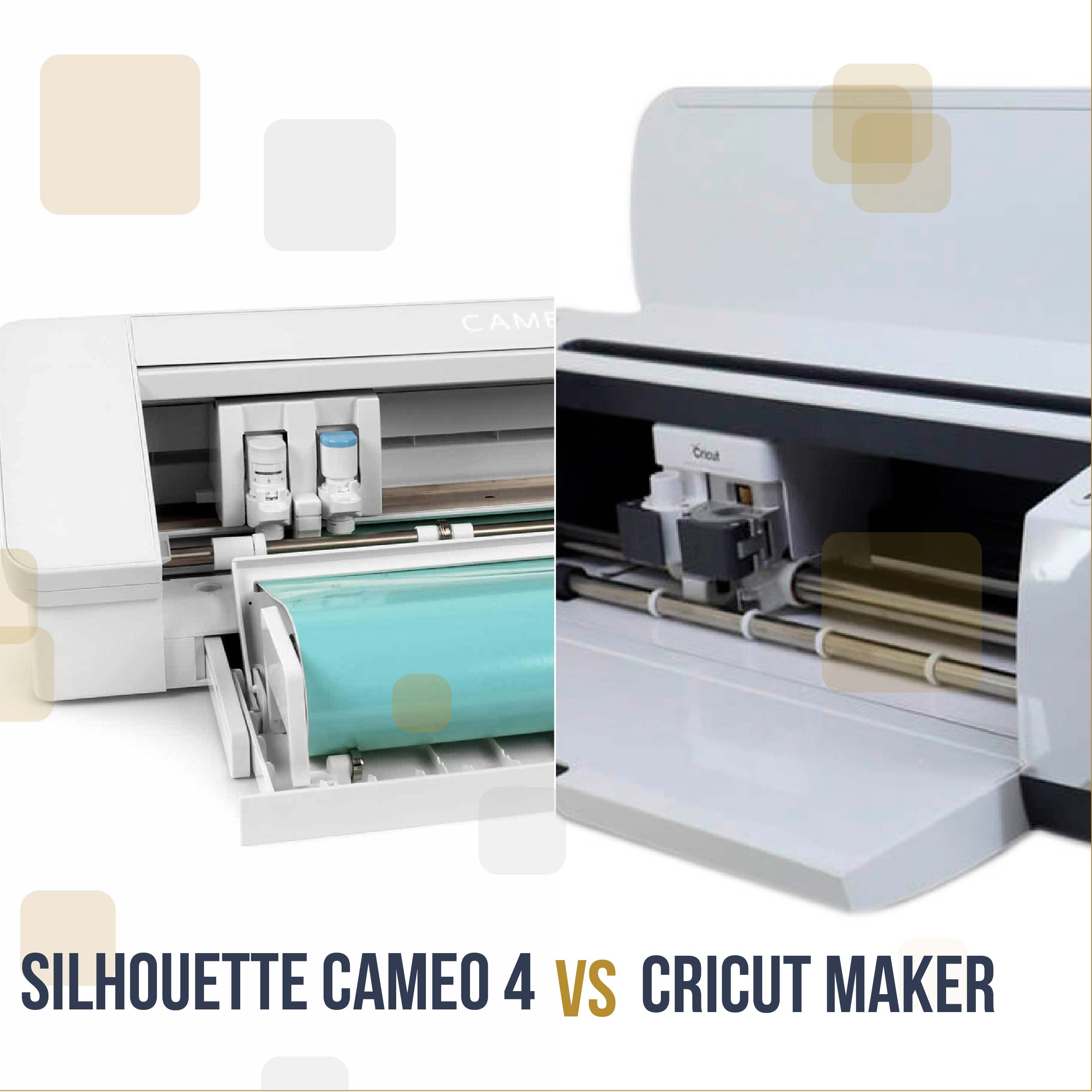Cricut Maker vs Silhouette Cameo 4